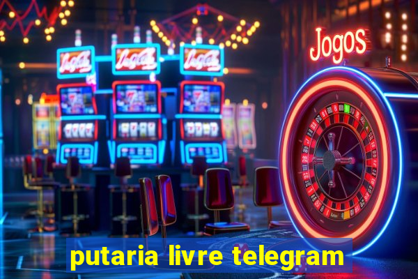 putaria livre telegram